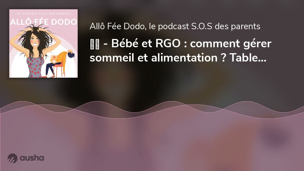 💬💬 - Bébé et RGO : comment gérer sommeil et alimentation ? Table ronde avec Caroline et Myriam