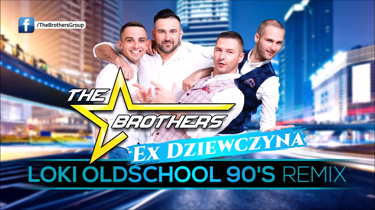The Brothers - Ex Dziewczyna (Loki Oldschool 90's Remix)