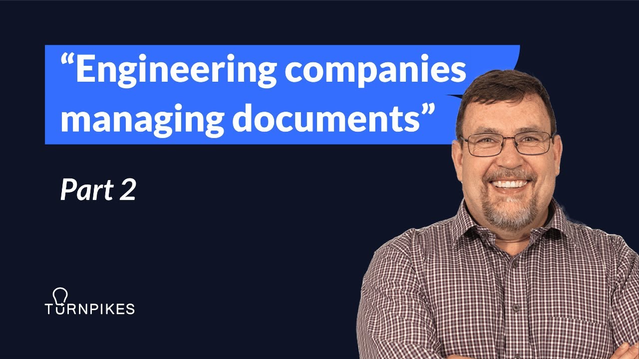 Energy, engineering and manufacturing companies have unique needs for managing documents. Part 2