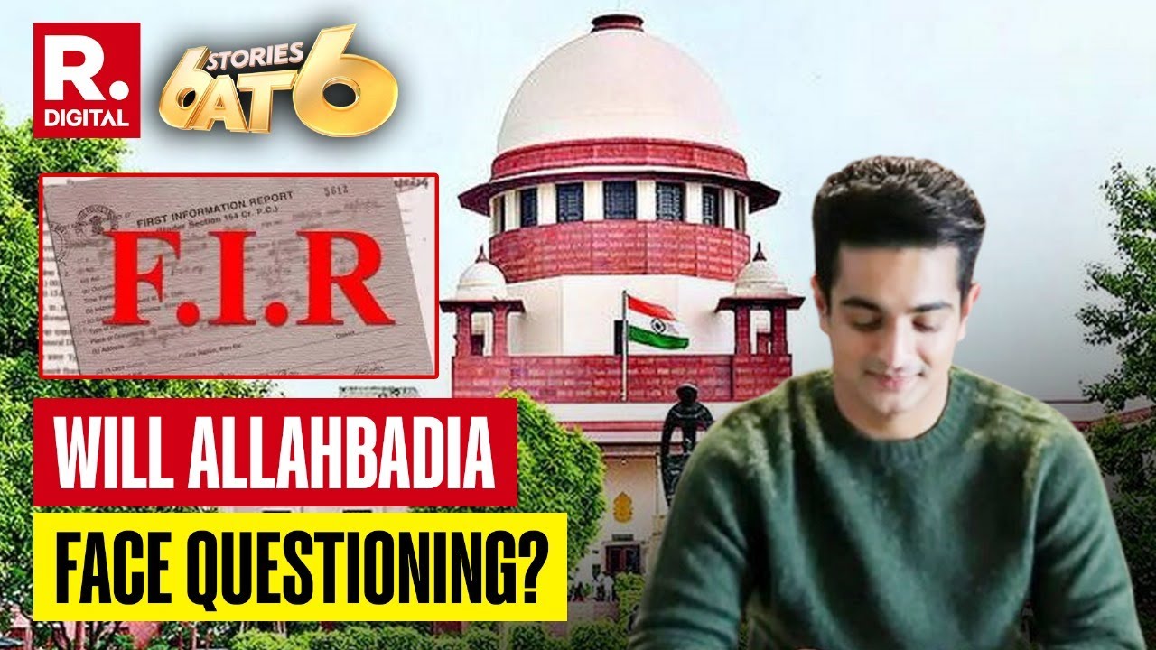 6 Stories At 6: Why Ranveer Allahbadia Moved To SC? Complainant Advocate Ashish Rai Discloses