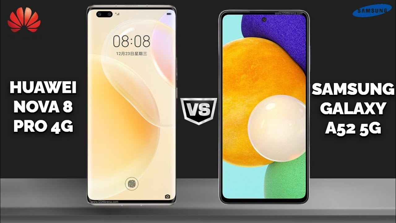 Huawei nova 8 Pro 4G vs Samsung Galaxy A52 5G | Full comparison