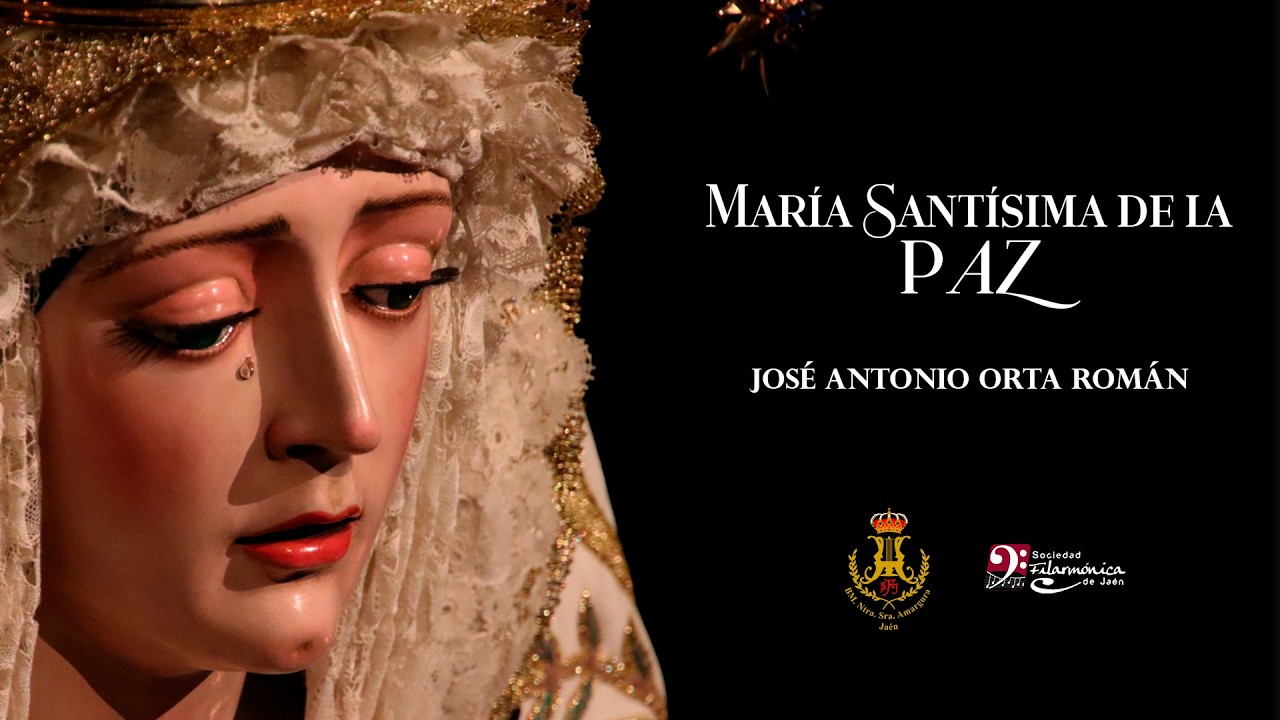 María Santísima de la Paz | José Antonio Orta Román | Sociedad Filarmónica de Jaén