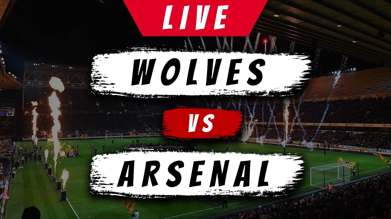 WOLVES vs ARSENAL LIVE Football Stream Watchalong