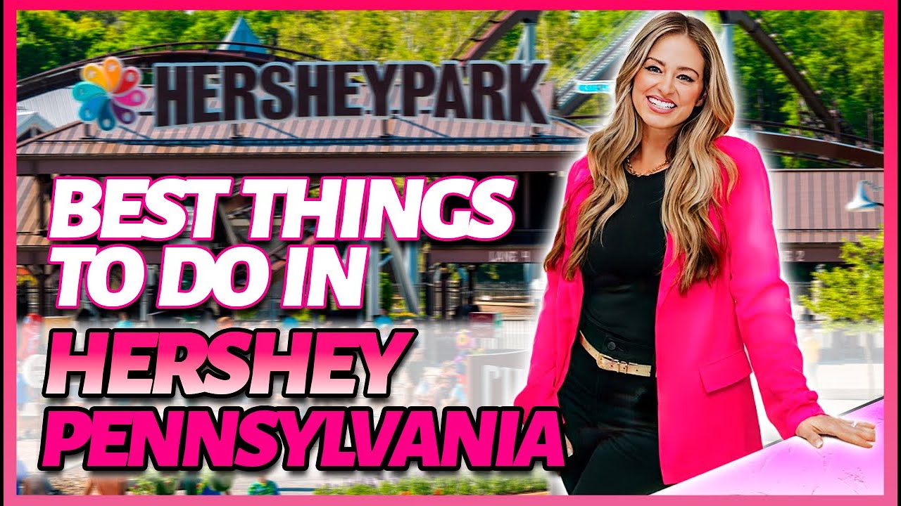 Best Things to Do in Hershey Pennsylvania!