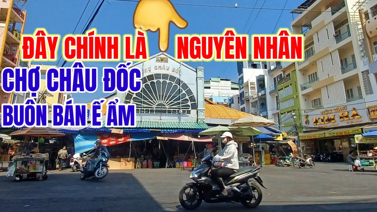 Vì lý do này mà CHỢ CHÂU ĐỐC AN GIANG người bán ngủ gục người mua không đến