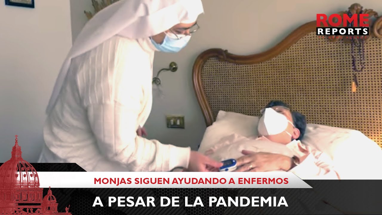 Monjas siguen ayudando a enfermos a pesar de la pandemia