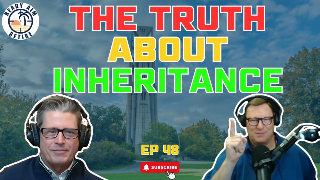 What Happens When You Inherit Money? | Ready Aim Retire Ep 48