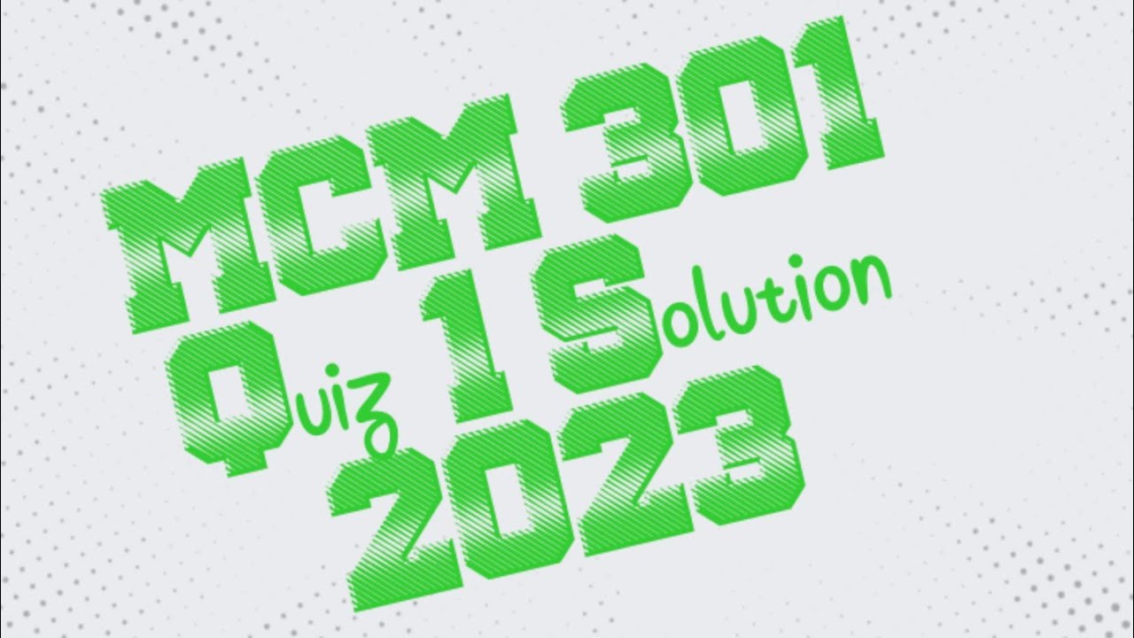 MCM301 Quiz 1 Solution // MCM 301 Quiz No 1 Solution 2023