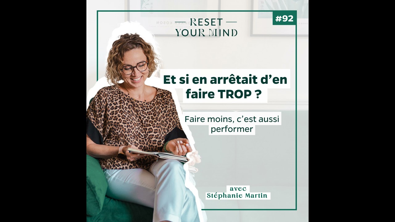 EP92 - Et si on arrêtait d'en faire TROP ?