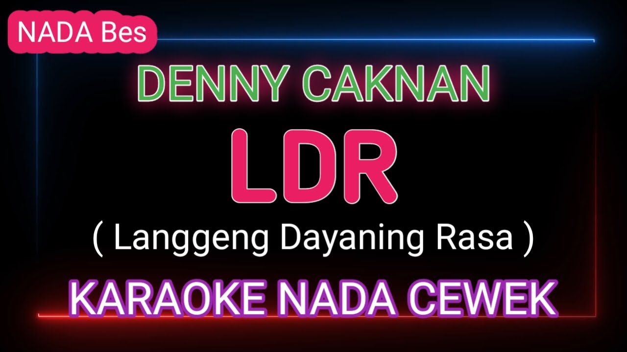 LDR - DENNY CAKNAN - Karaoke Nada Cewek