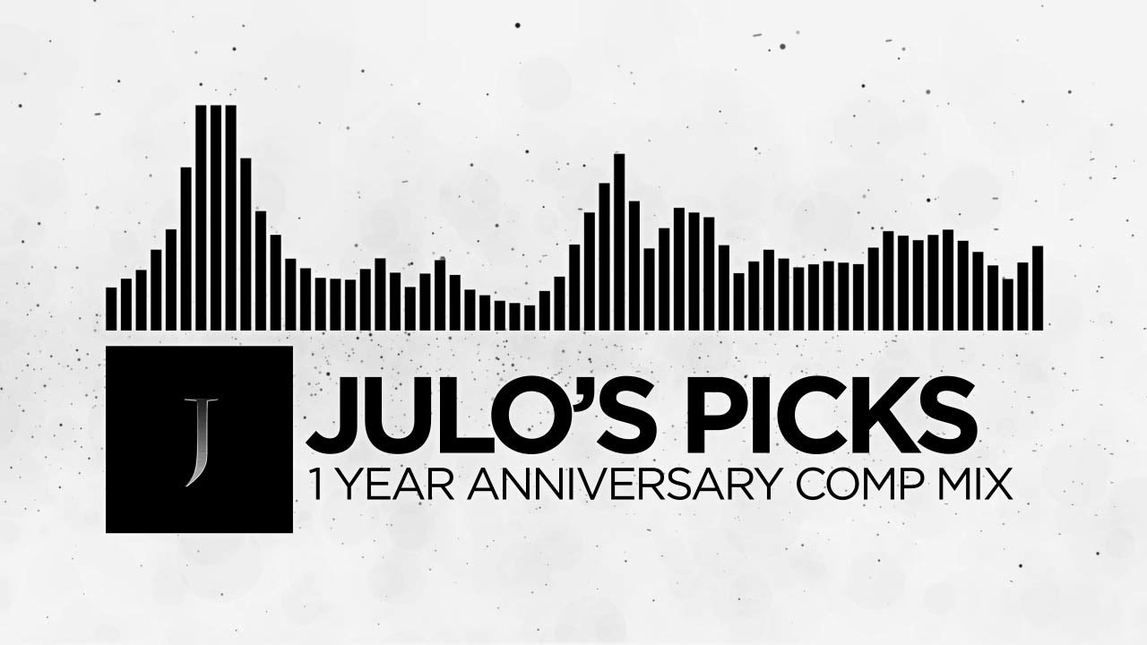 Julo's Picks - 1 Year Anniversary Compilation Mix