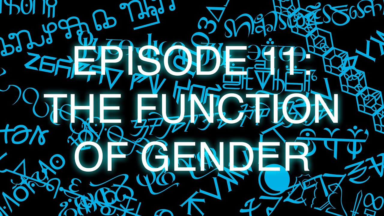 The Art of Language Invention, Episode 11: The Function of Gender