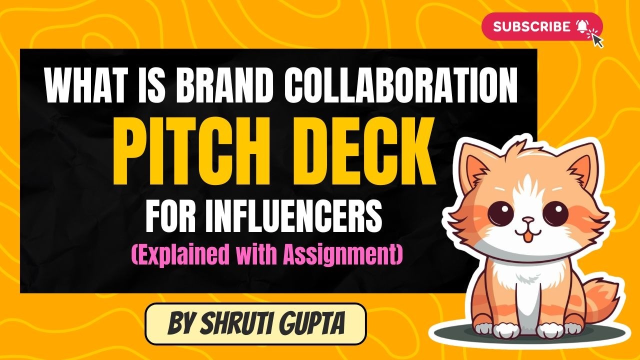 Brand Collaboration Deck, Pitch Deck, Collaboration Deck for Influencers? Explained with Assignment