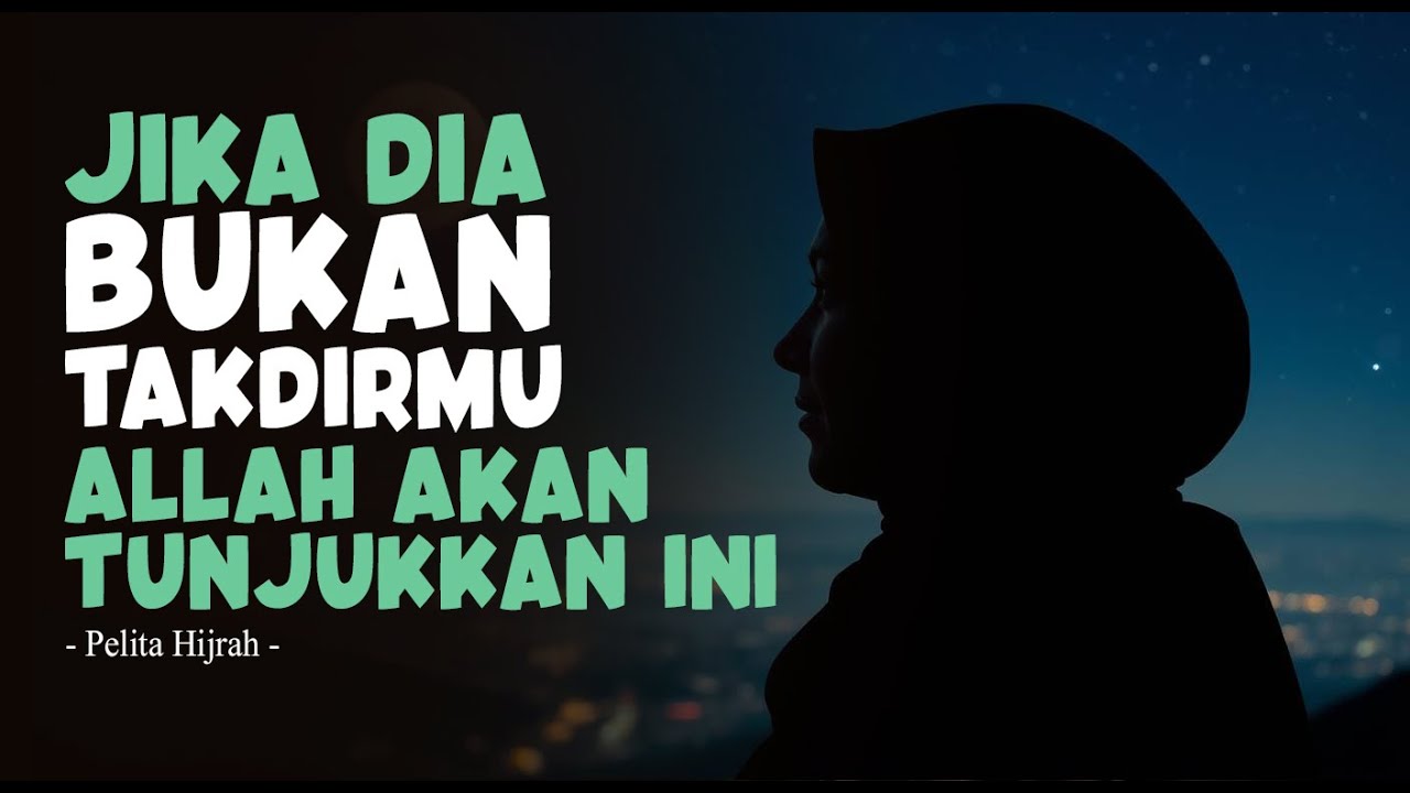 JIKA DIA BUKAN TAKDIRMU, ALLAH AKAN TUNJUKKAN DENGAN CARA INI..!