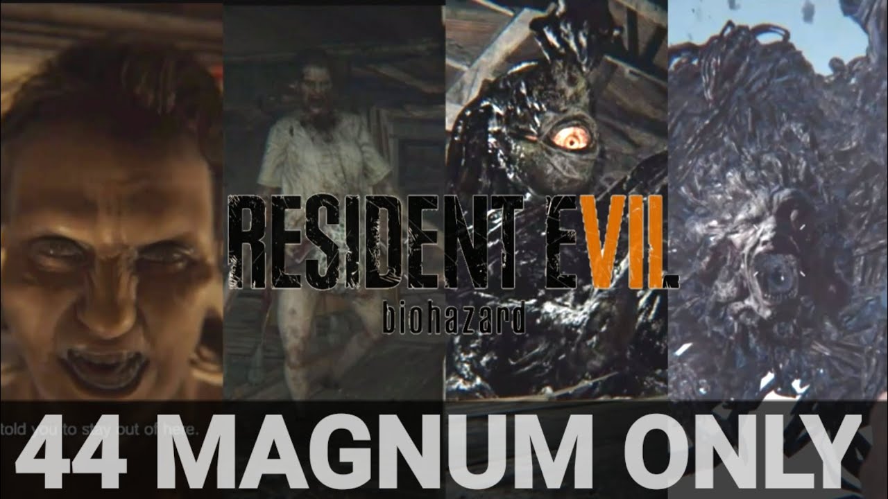 Resident Evil 7 - BOSSES - 44 MAGNUM Only - MADHOUSE DIFFICULTY