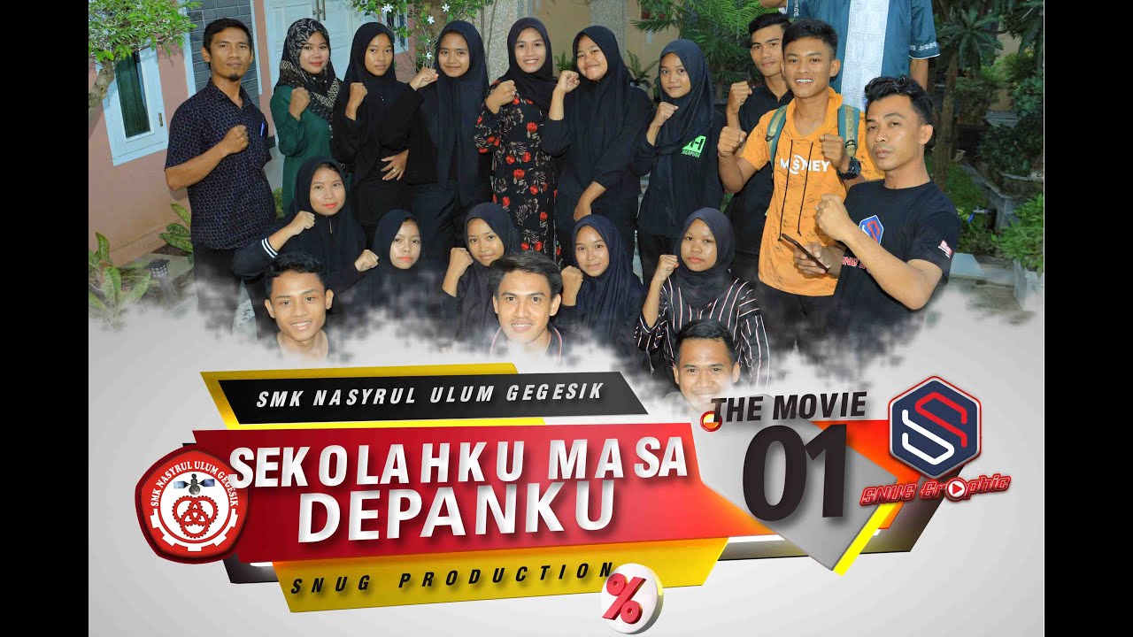 SEKOLAHKU MASA DEPANKU FILM SMK NASYRUL ULUM GEGESIK #THE_MOVIE
