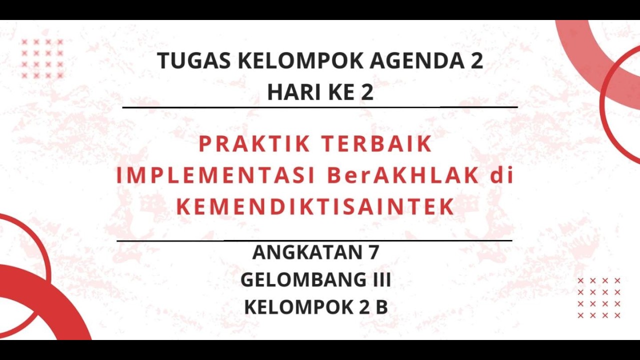 Kelompok 2 B  PRAKTIK TERBAIK IMPLEMENTASI BerAKHLAK di KEMENDIKTISAINTEK