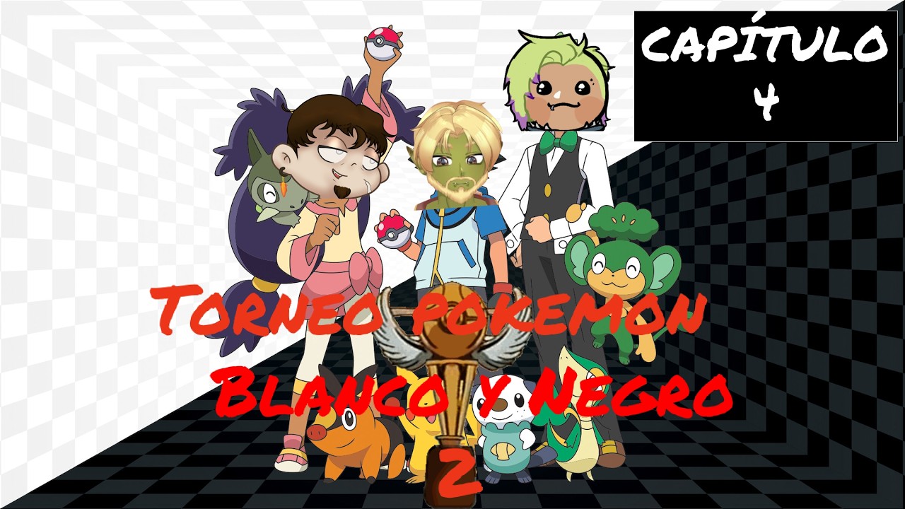 Torneito pokemon blanco y negro 2 cap 4