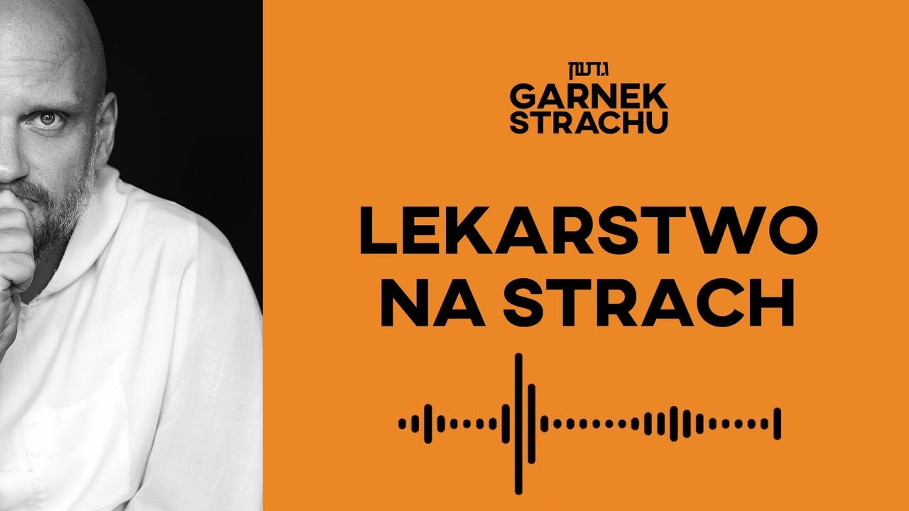 Lekarstwo na strach. &bdquo;GARNEK STRACHU. Droga do dojrzałości