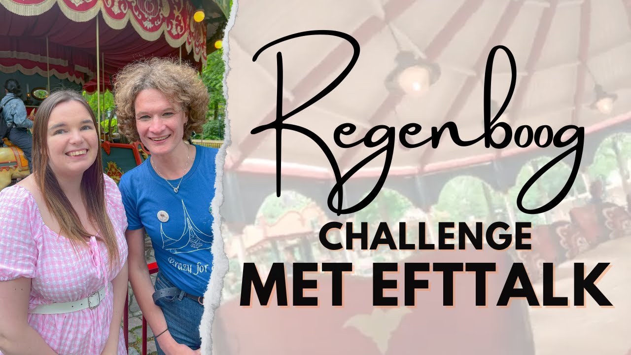De Regenboog Challenge met Efttalk | Efteling | Eftelingse Brunette
