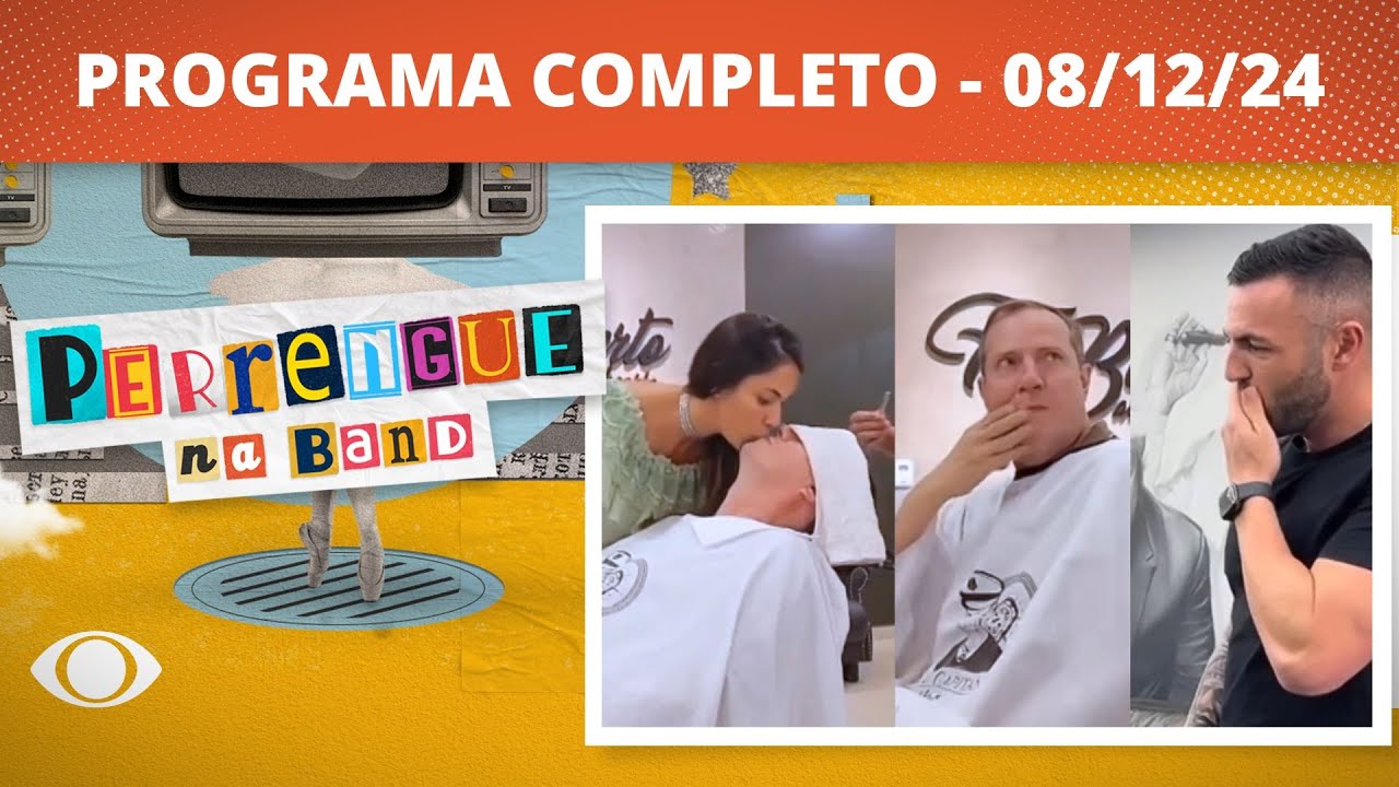 PERRENGUE NA BAND - 08/12/2024 - PROGRAMA COMPLETO