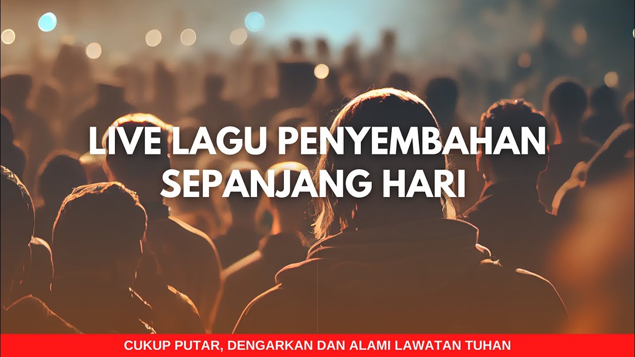 LIVE WORSHIP | Menyembah Tuhan Sepanjang Hari