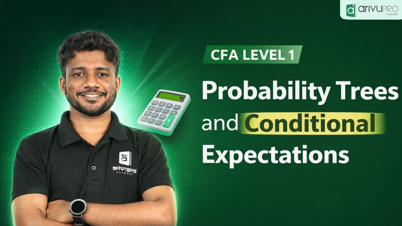 CFA Level 1| Probability Trees and Conditional Expectations | Nithin | ArivuPro
