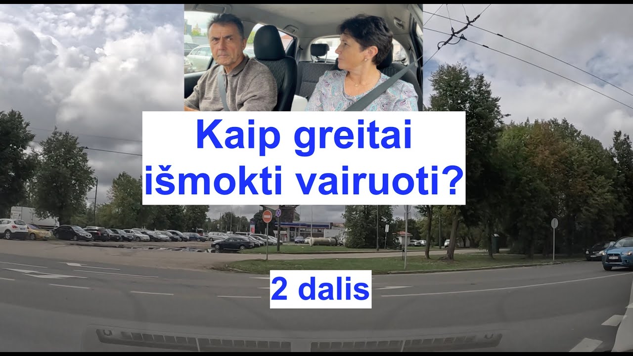 Kaip greitai išmokti vairuoti? 2dalis