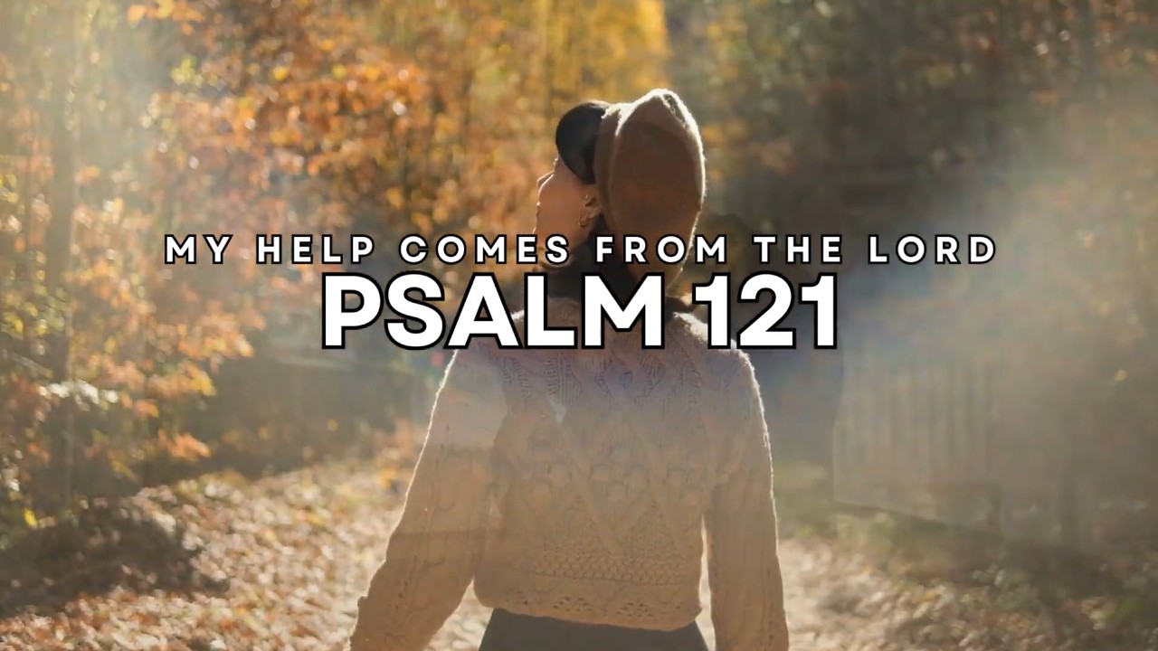 Psalm 121 | My Help Comes from the Lord | Worship Song | Gospel Music | New Christian Song 2026