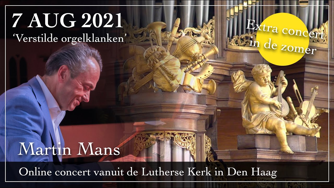 Verstilde orgelklanken - Martin Mans bespeelt het orgel van de Lutherse Kerk in Den Haag