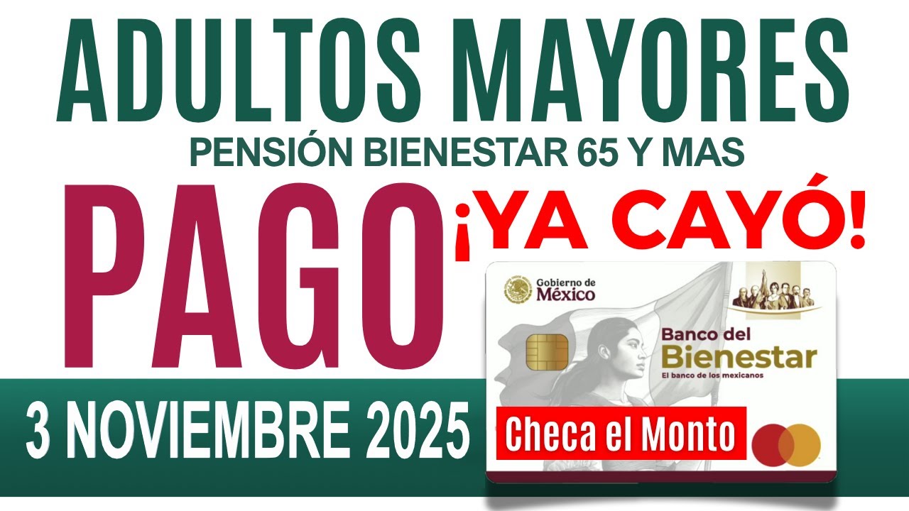 💥YA CAY&Oacute; PAGO ADULTOS MAYORES: PENSI&Oacute;N BIENESTAR NOVIEMBRE 2025💰COMO CHECO EL MONTO AHORA?📱