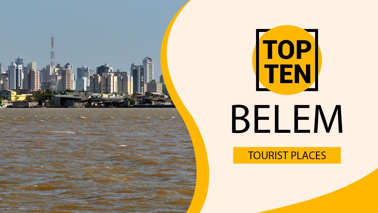 Top 10 Best Tourist Places to Visit in Bel&eacute;m | Brazil - English