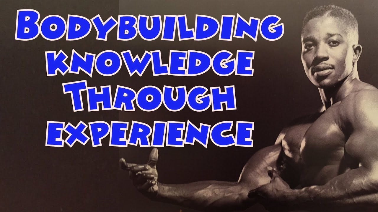 Bodybuilding Knowledge Through Experience - Leroy Colbert