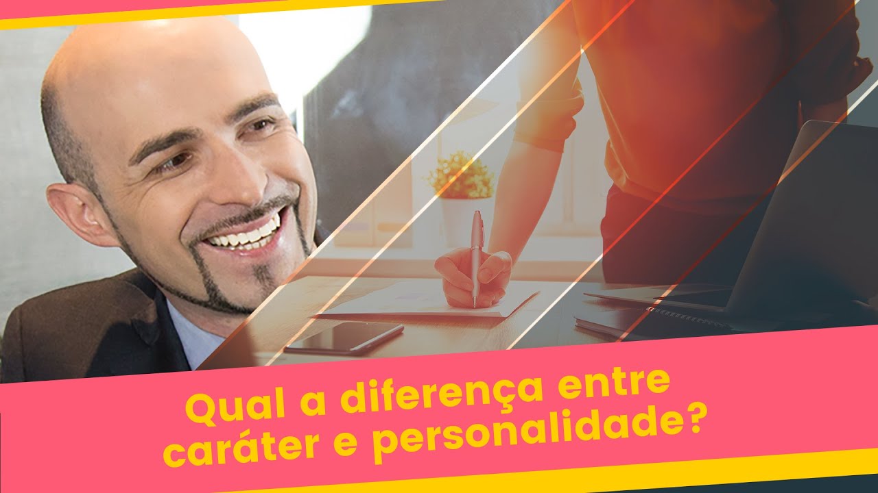 Qual a diferença entre caráter e PERSONALIDADE?