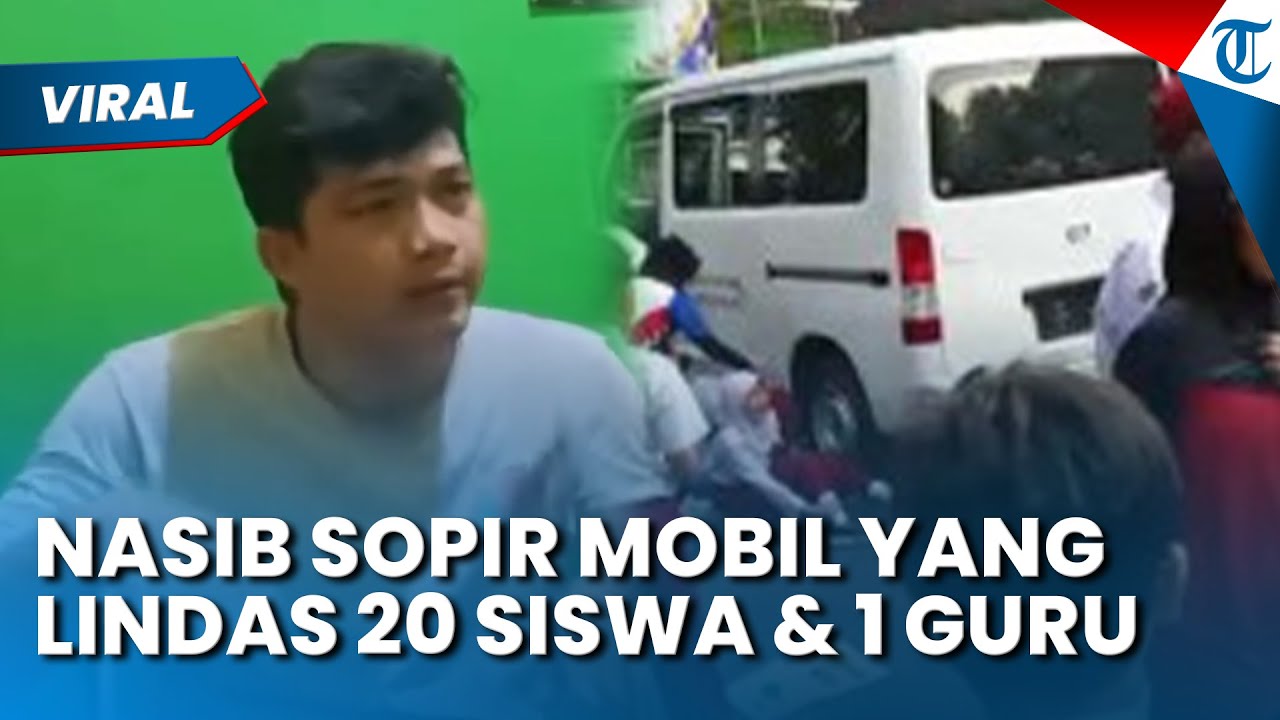 NASIB SOPIR MOBIL yang Lindas 20 Siswa & 1 Guru di Cilincing Terungkap, Terancam 5 Tahun Penjara