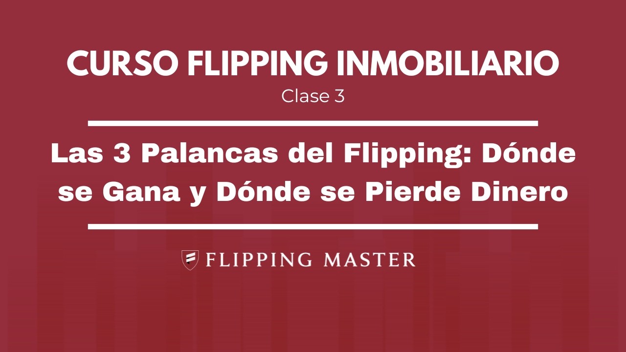 Las 3 Palancas del Flipping: Dónde se Gana y Dónde se Pierde Dinero. Incluye Planilla Gratuita