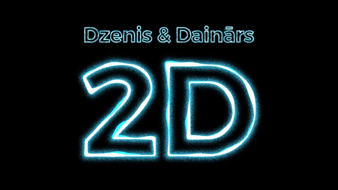 Dzenis & Dainārs - 2D