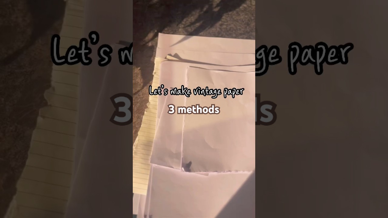 DIY Vintage Paper| Three easy methods| old paper making 