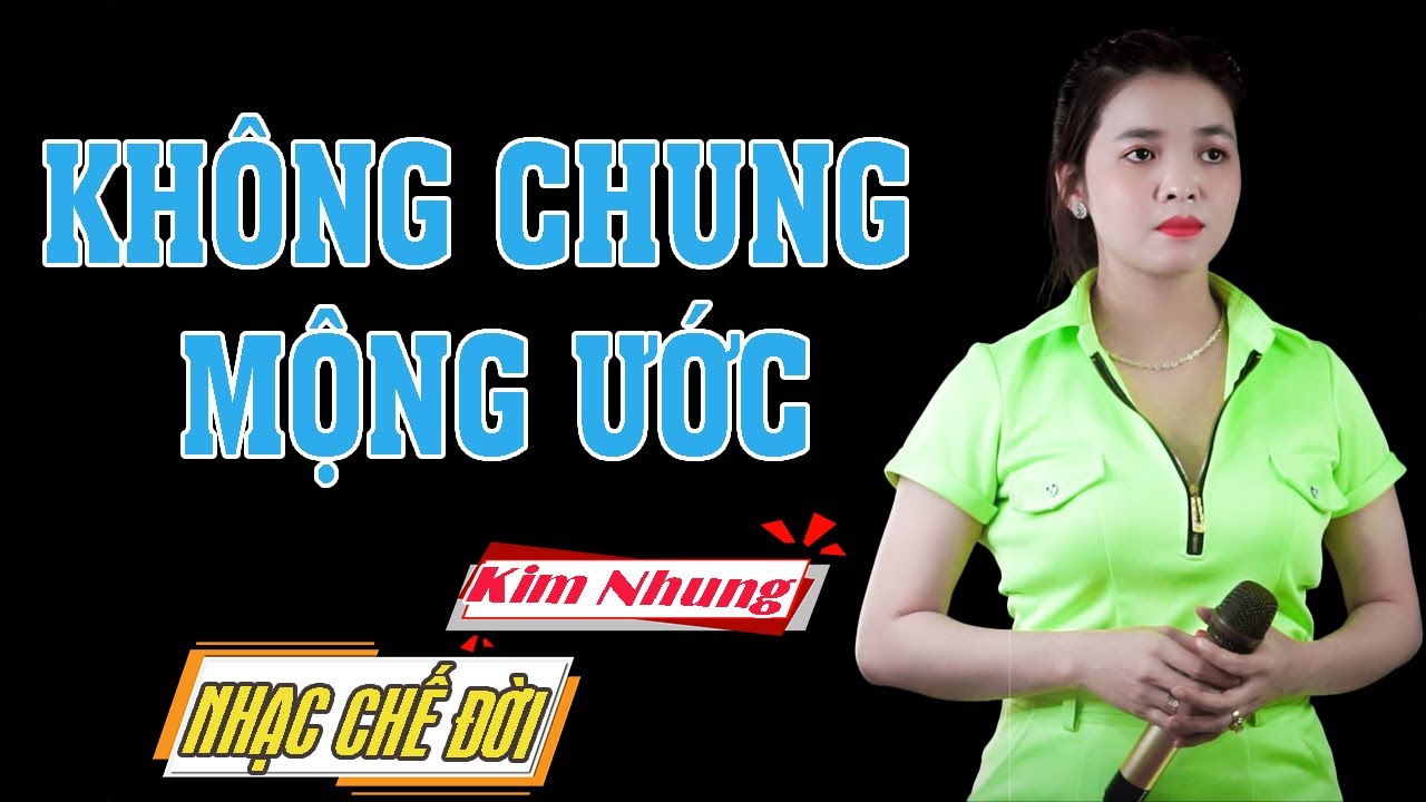 Nhạc Đời l Không Chung Mộng Ước - Kim Nhung l Nếu Duyên Đã Lỡ Thôi Không Gặp Gỡ l Danh Tuấn Trung
