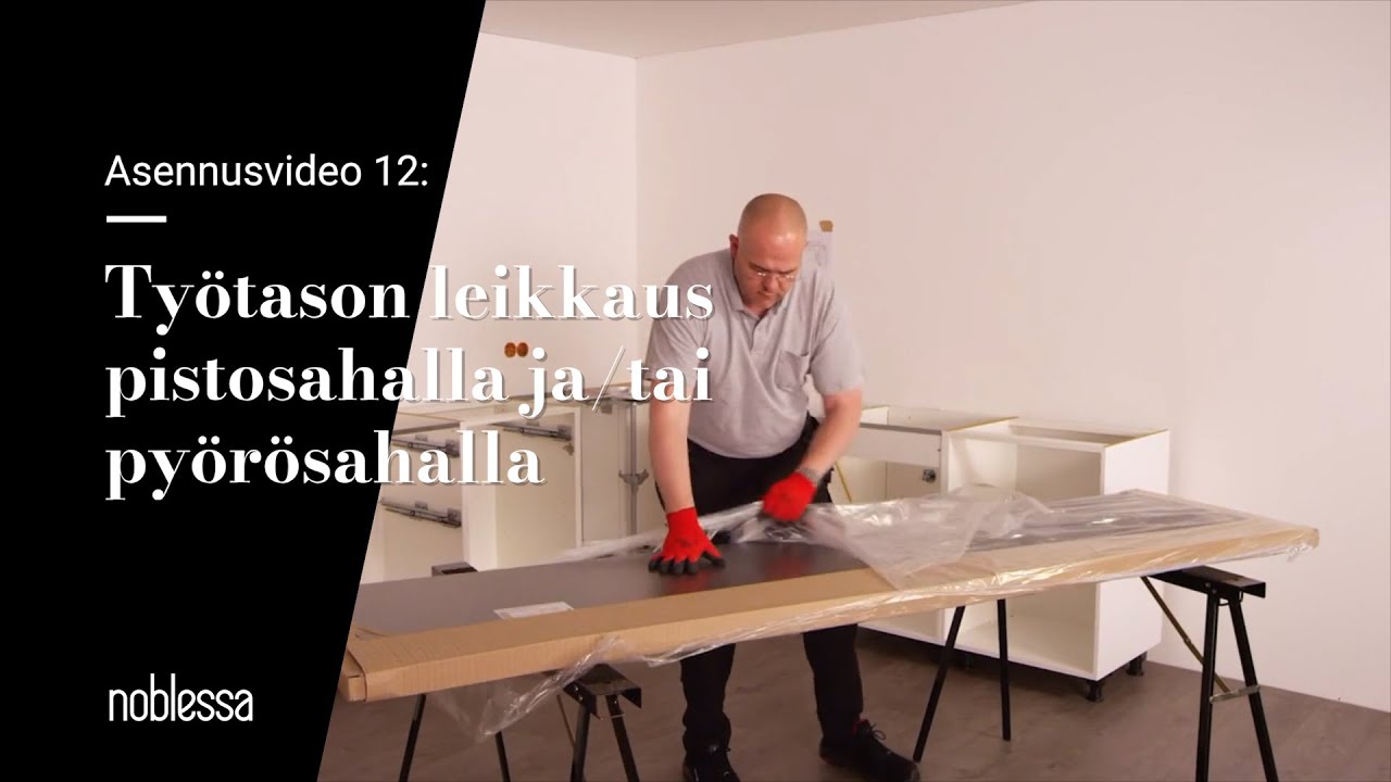 Noblessa | Asennusvideo 12: Työtason leikkaus pisto- ja/tai pyörösahalla