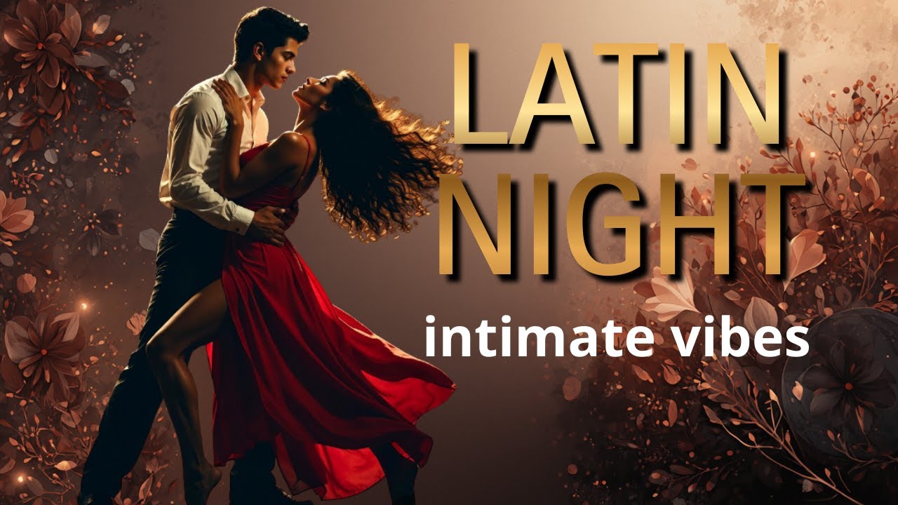 Latin Night 🌙 Intimate Vibes | Bachata, Bolero & Bossa Nova