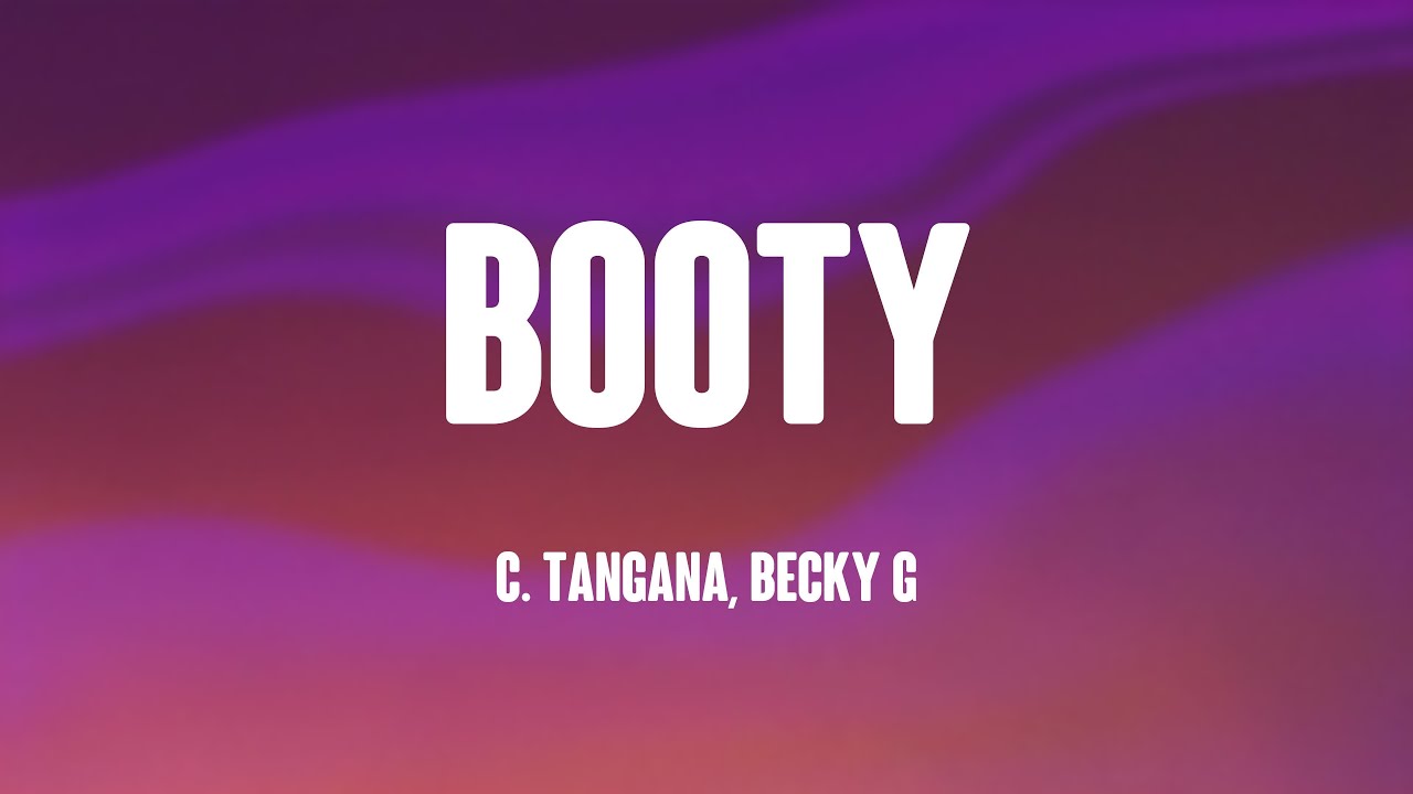 Booty - C. Tangana, Becky G [Letra] 🍦
