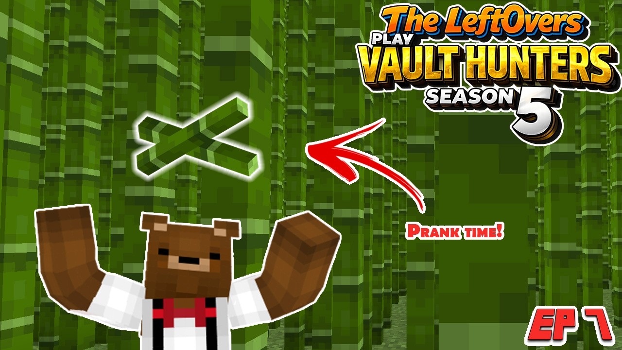 Prank time! BAMBOOZLED!  - Leftovers play Vault Hunters - Season 5- Ep 7
