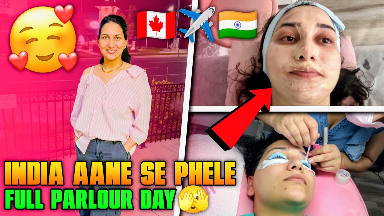 India aane se phele parlour day🫣| Hazu k liye aaye gifts❤️| Life in Canada🇨🇦
