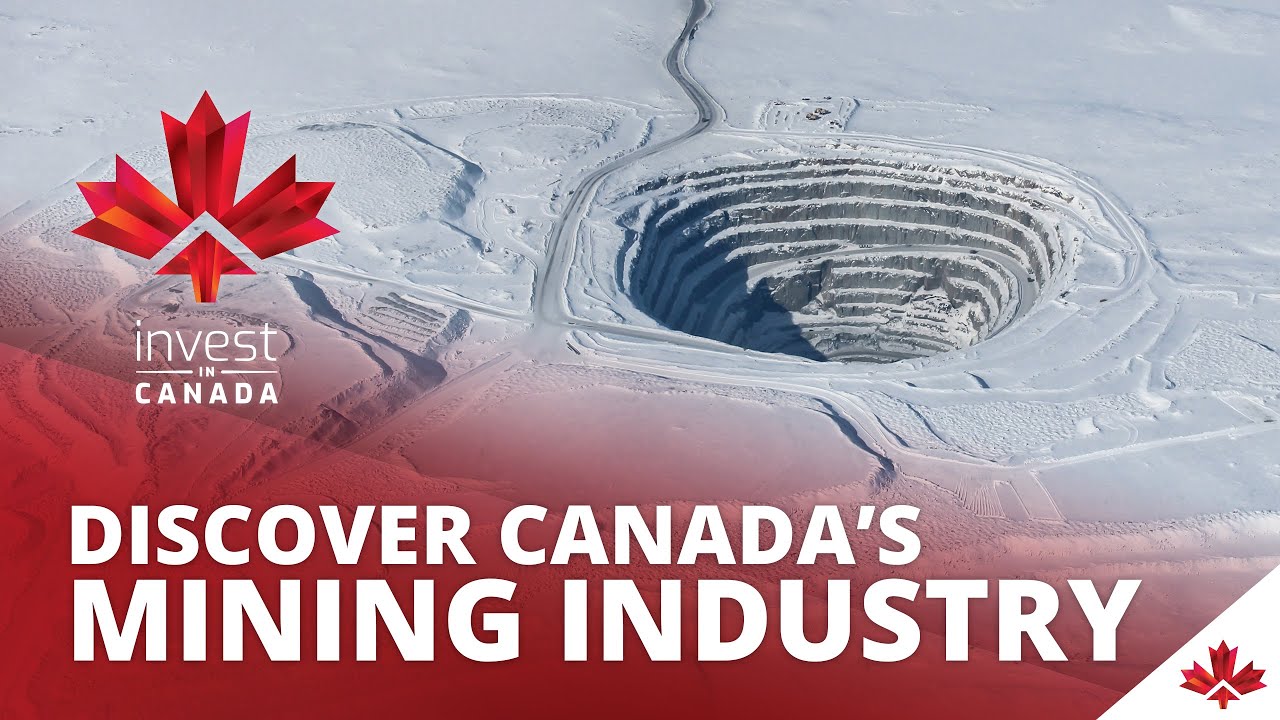 7 Reasons Why Canada Is a Global Mining Leader