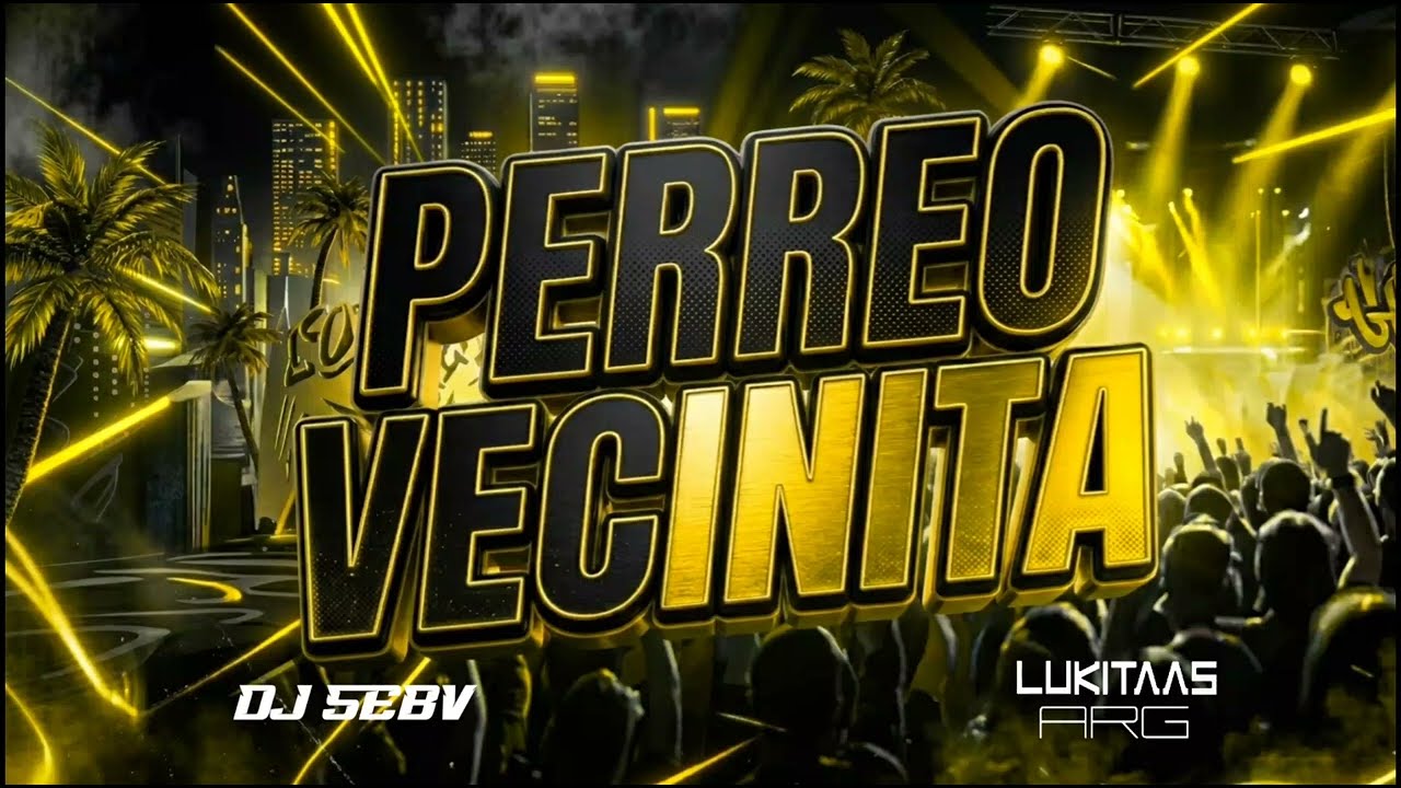 PERREO VECINITA - DJ SEBV  ✘ LukItaas Arg (INTRO YSY A) 