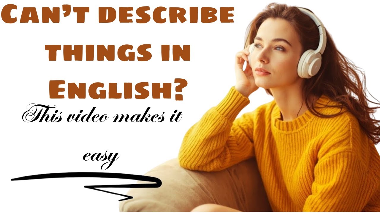Learn How to Describe Everything in English (Daily Speaking Practice)