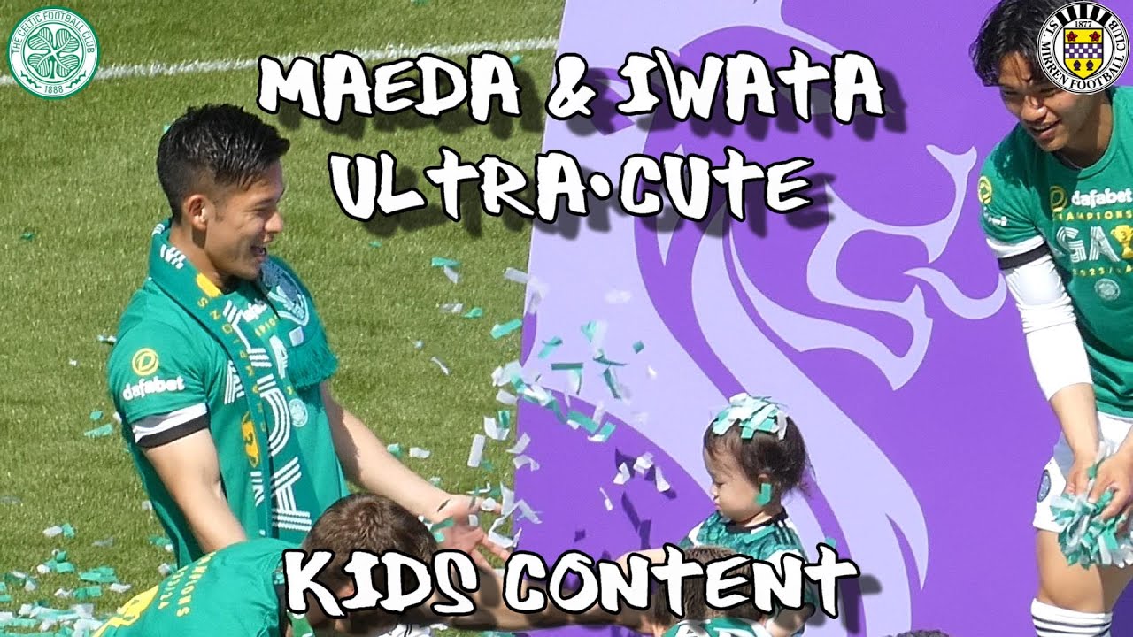 Maeda & Iwata Ultra Cute Kids Content - Celtic 3 - St Mirren 2