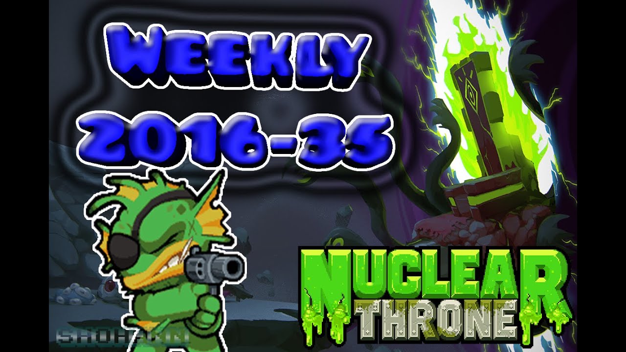 Weekly 2016-35 I Nuclear Throne