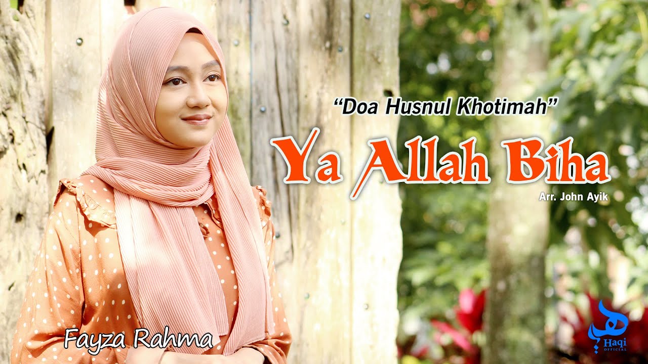 DOA HUSNUL KHATIMAH | Ya Allah Biha Ya Allah Bi Husnul Khotimah - Fayza Rahma || Haqi Official